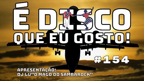 É Disco que eu gosto!#154(14Dez23)