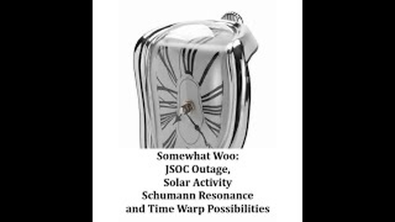 Somewhat Woo! JSOC Outage, Solar Activity, Schumann Resonance and Time Warp Possibilities