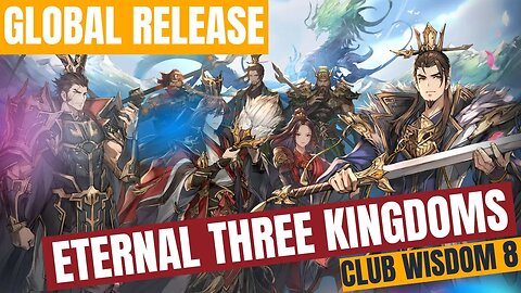 Eternal Three Kingdoms - GLOBAL release. iOS/Android/Nintendo, COM2US Play & chat. Club Wisdom 8