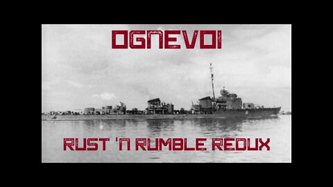 Rust 'N Rumble Redux: Ognevoi (World of Warships Legends)