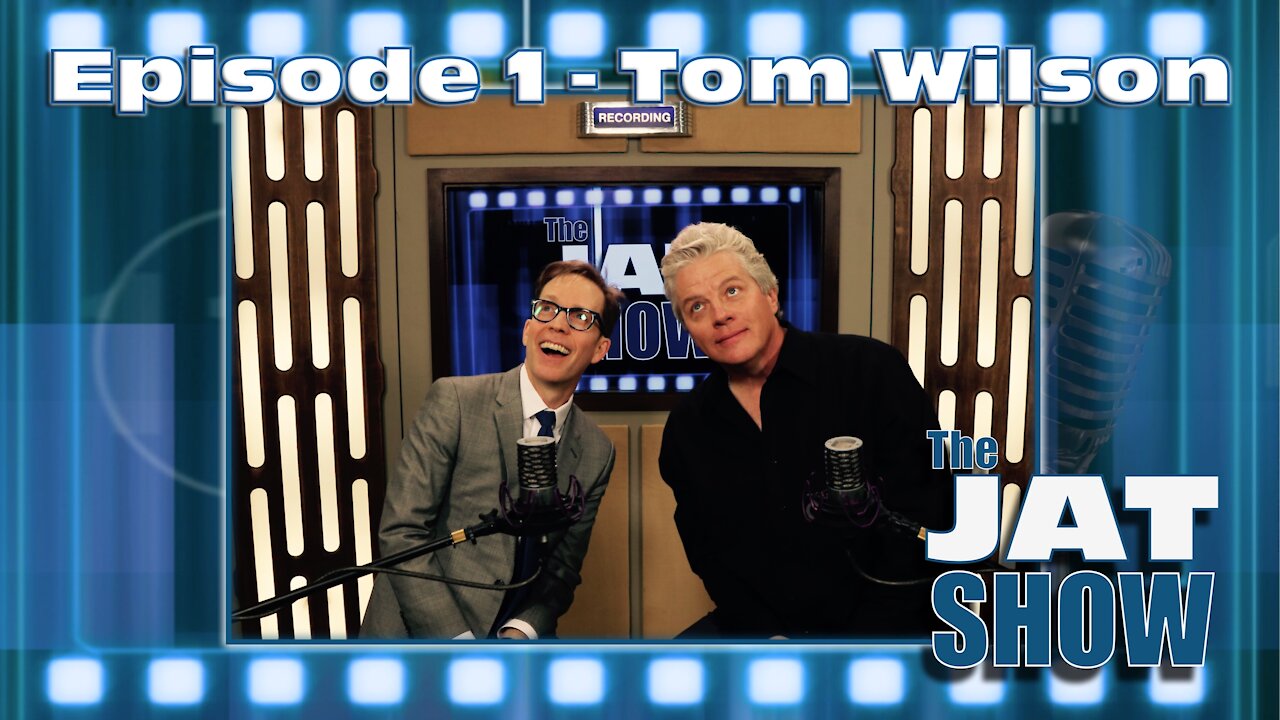 The JAT SHOW Episode 1: Tom Wilson