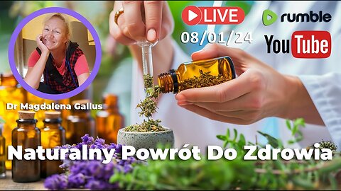 RETRANSMISJA Live 08/01/24 | Dr Magdalena Gallus | Naturalny Powrót Do Zdrowia