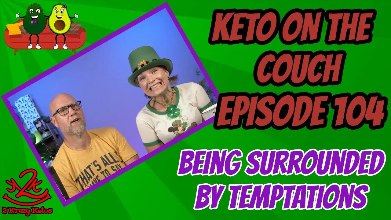 Keto on the Couch - ep 104 |Being surrounded by triggers