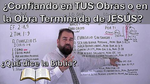 ¿Confiando en Tus Obras o Confiando en la Obra Terminada de Jesús?