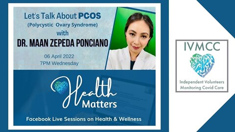 Health Matters Session 10 PCOS & Other Reproductive Health Concerns w/ Dr. Maan Ponciano Apr 6, 2022