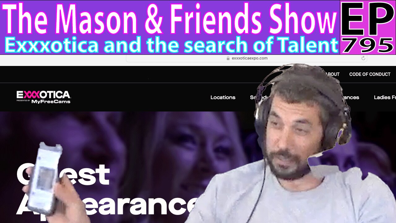 The Mason and Friends Show. Episode 795. Just the two of us, again. Exxxotica Plans, and WW3