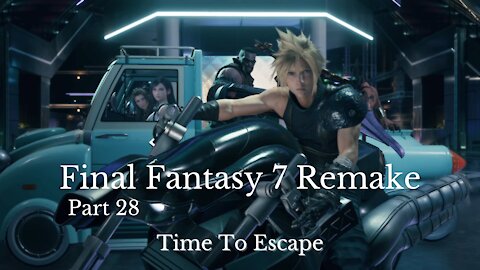 Final Fantasy 7 Remake Part 28 : Time To Escape