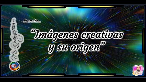 Imagenes creativasy su origen.