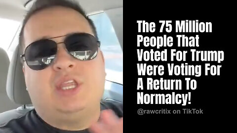 The 75 Million People That Voted For Trump Were Voting For A Return To Normalcy!