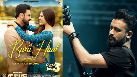 Bura Haal | Carry On Jatta 3 | Atif Aslam | Gippy Grewal, Sonam Bajwa