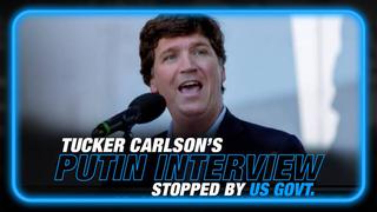 Alex Jones Responds to Tucker Carlson Admitting US Govt Stopped Putin Interview