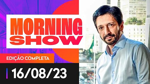 MORNING SHOW - 16/08/2023