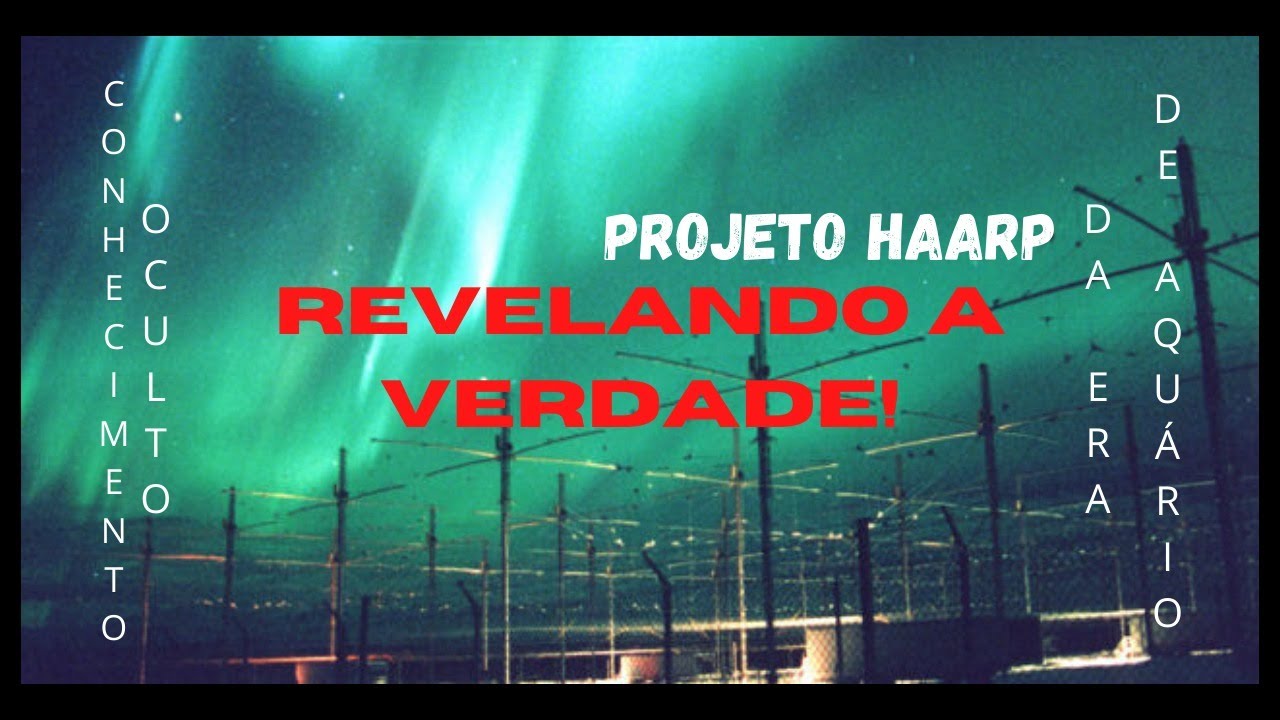 O PROJETO HAARP - Revelando a verdade (LUIZ & CAMILA)