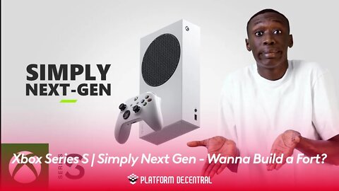 Xbox Series S | Simply Next Gen - Wanna Build a Fort?