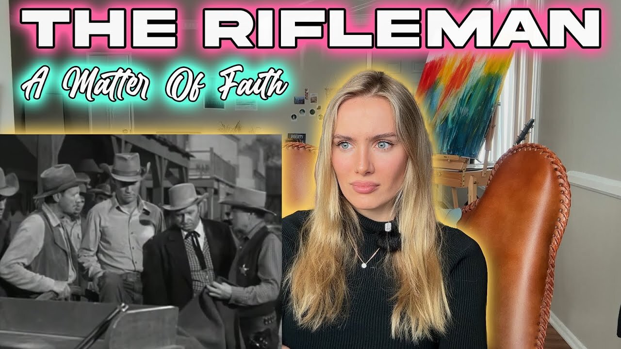 The Rifleman-A Matter Of Faith!!! Russian Girl First Time Watching!!!