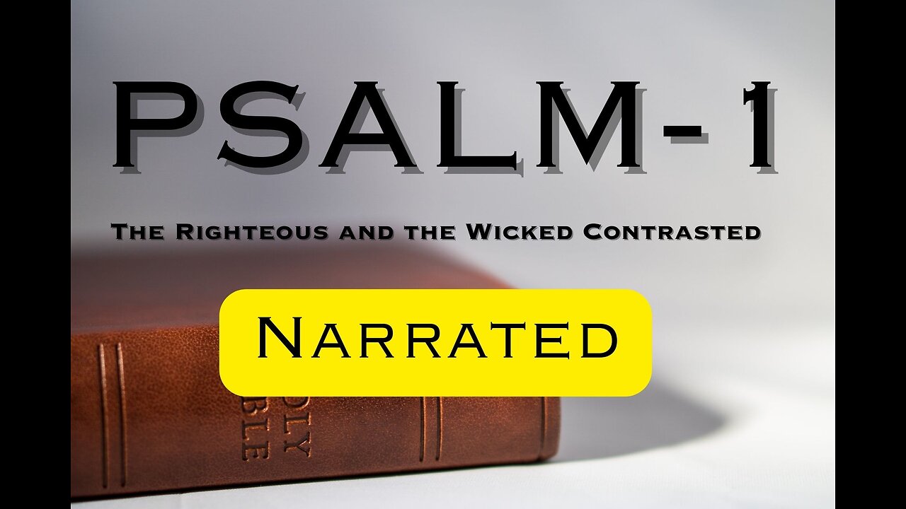 Psalm 1: The Righteous and the Wicked Contrasted | NASB Reading