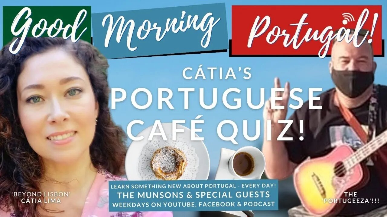 Cátia’s Portuguese Café Quiz! & The Portugeeza on Good Morning Portugal!