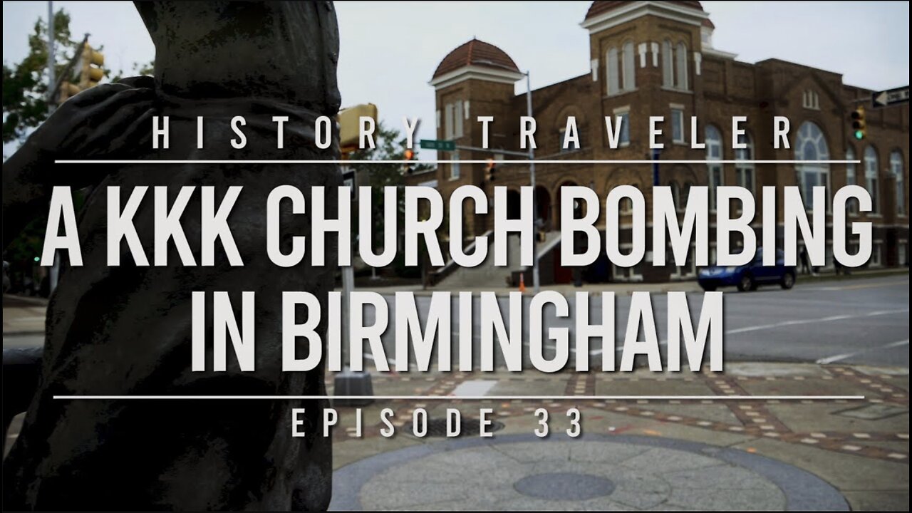 A KKK Church Bombing in Birmingham | History Traveler Episode 33