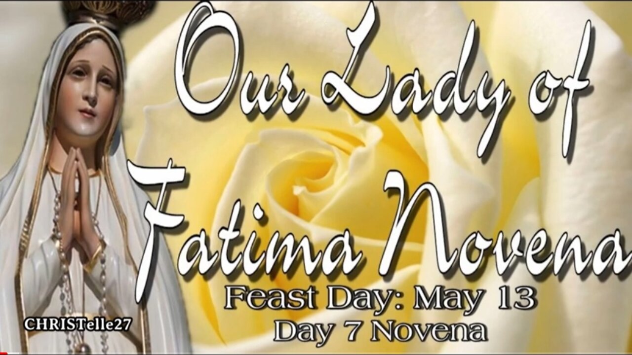 OUR LADY OF FATIMA NOVENA : Day 7 | Feast Day: May 13