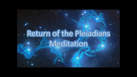 Return of the Pleiadians Meditation - English guided audio