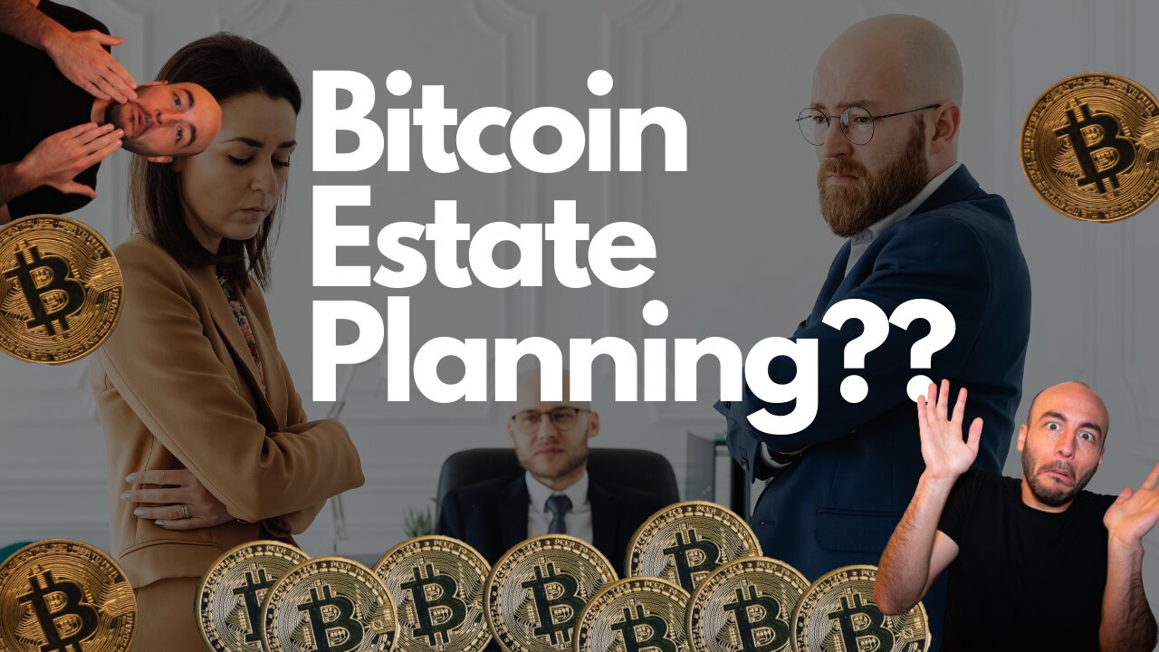 Do You Have A Bitcoin Estate Plan?