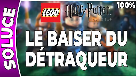 LEGO Harry Potter : Années 1 à 4 - LE BAISER DU DÉTRAQUEUR - 100% - Emblèmes et perso [FR PS3]