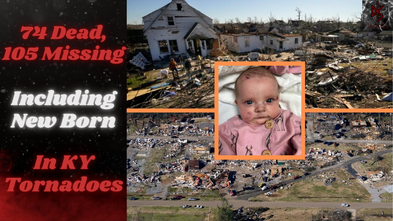 74 Dead (Including 2 Month Old), 105 Missing In Horrific Kentucky Tornado | Climate Weirdos Activate