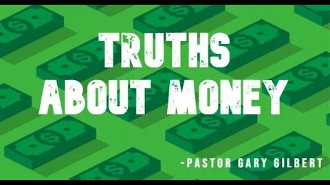 3-12-23 Truths About Money