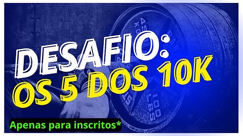SURPRESA ESPECIAL para os INSCRITOS do canal. Os 5 dos 10k!