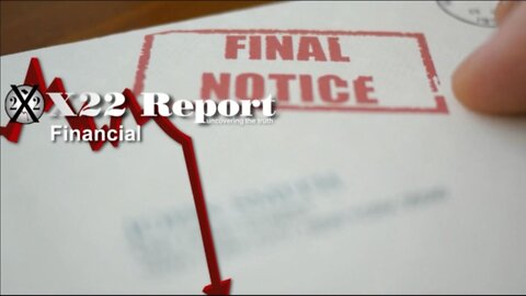 X22 Report - Here Comes The Economic Pain, It’s All Going To Backfire On The [CB]