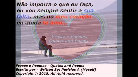 Não importa o que eu faça, vou sempre sentir sua falta... [Frases e Poemas]