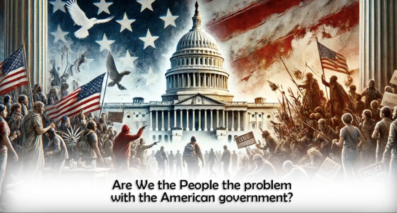 Are We the People the problem with the American government?