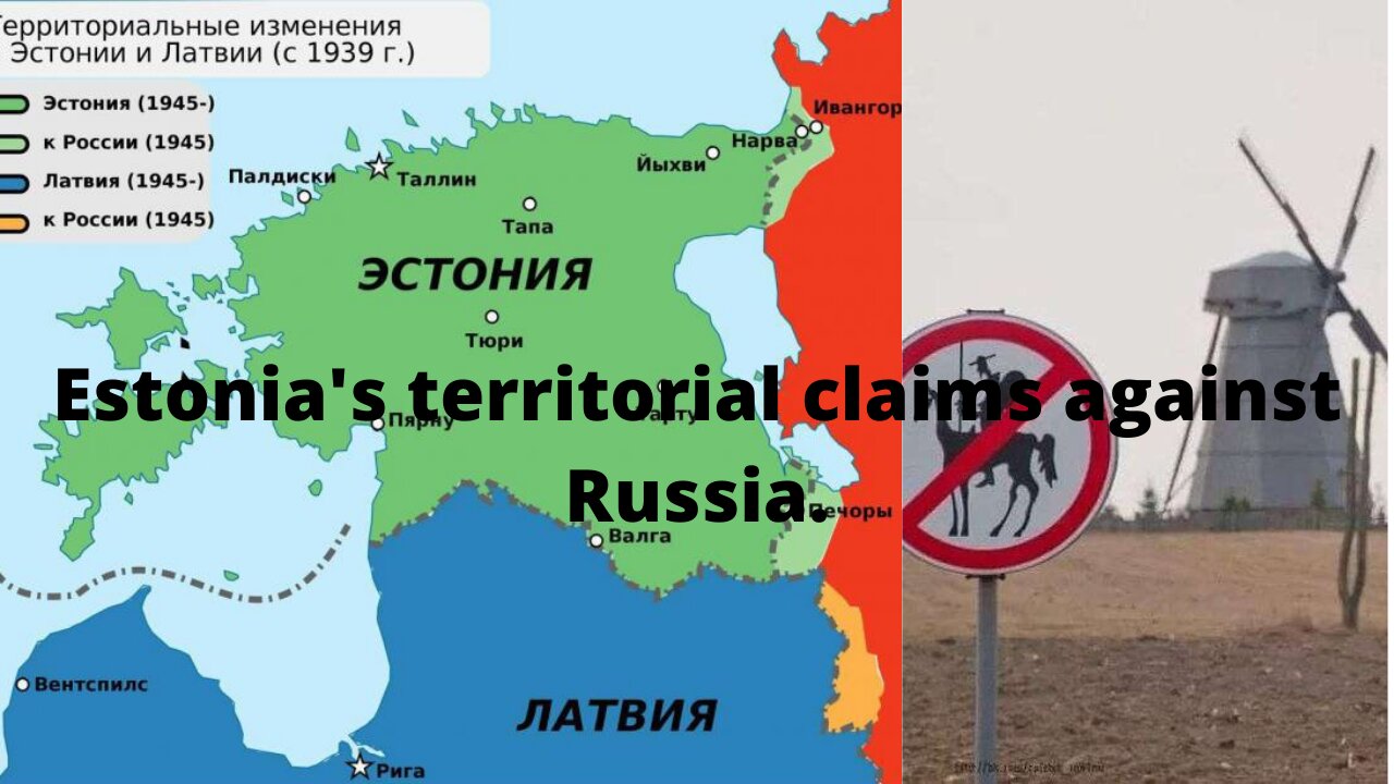 ESTONIA'S TERRITORIAL CLAIMS AGAINST RUSSIA.