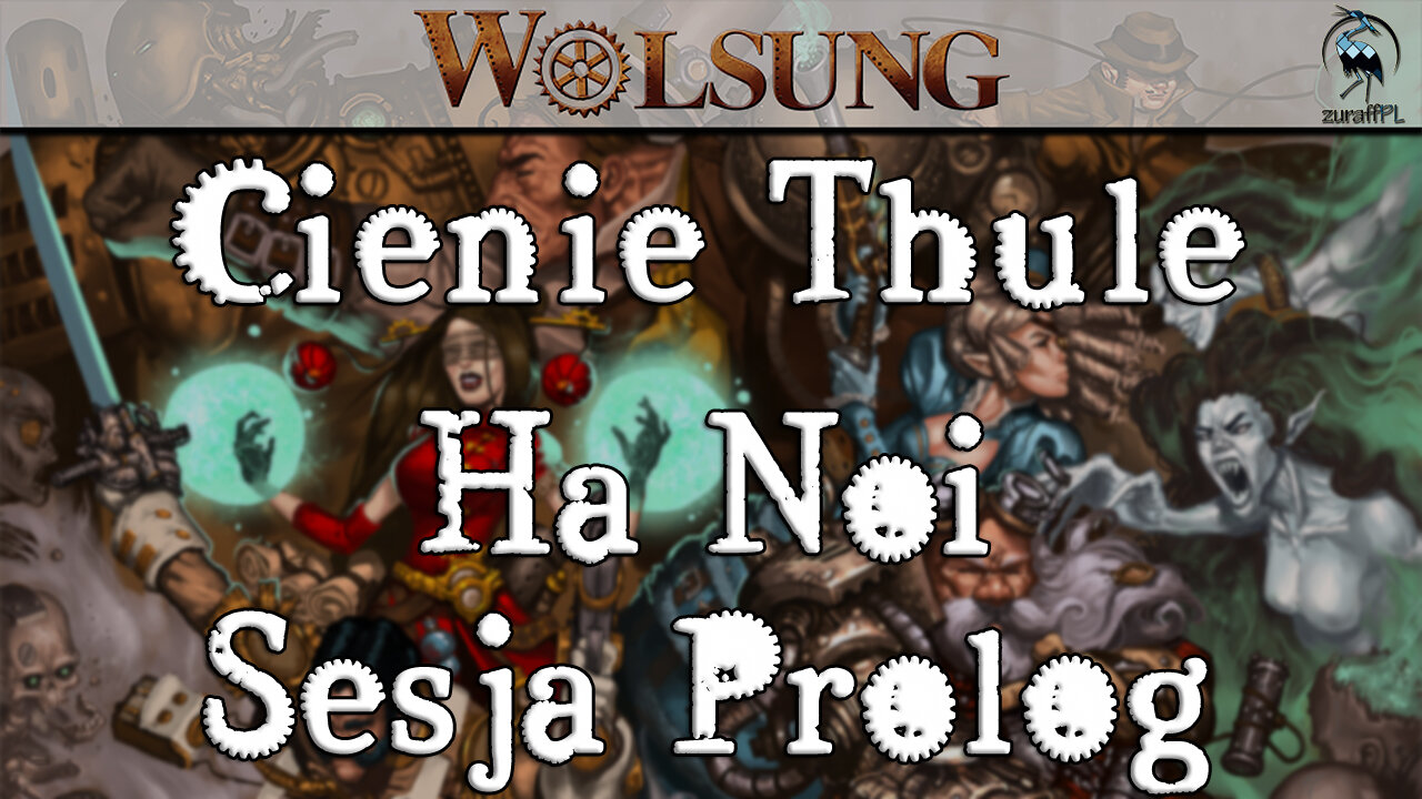 Ha Noi | Cienie Thule #0A | Wolsung: Magia Wieku Pary | Sesja prolog