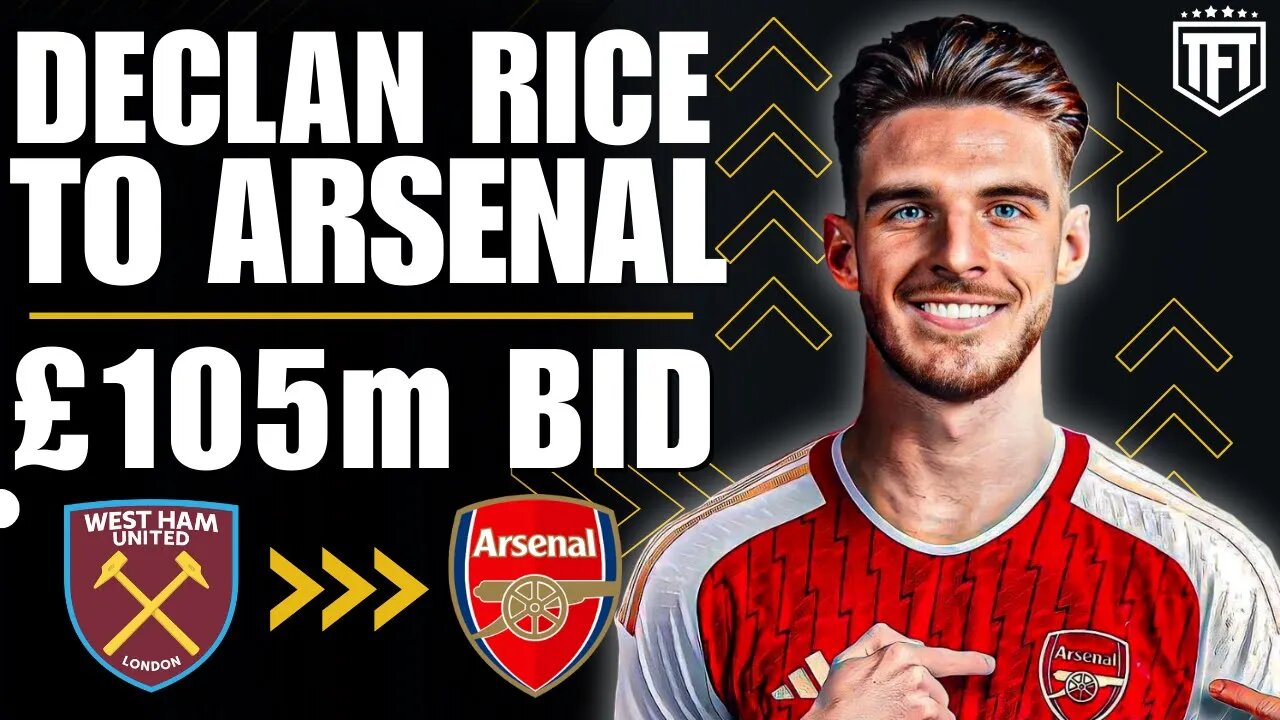 Declan Rice to Arsenal £105m RECORD BID!✅☑️