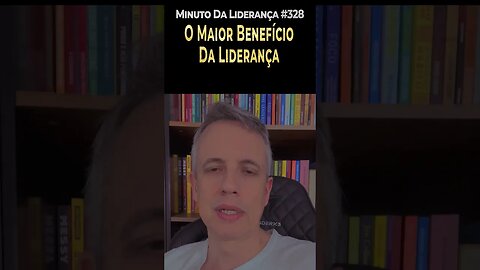 O Maior Benefício Da Liderança #minutodaliderança 328