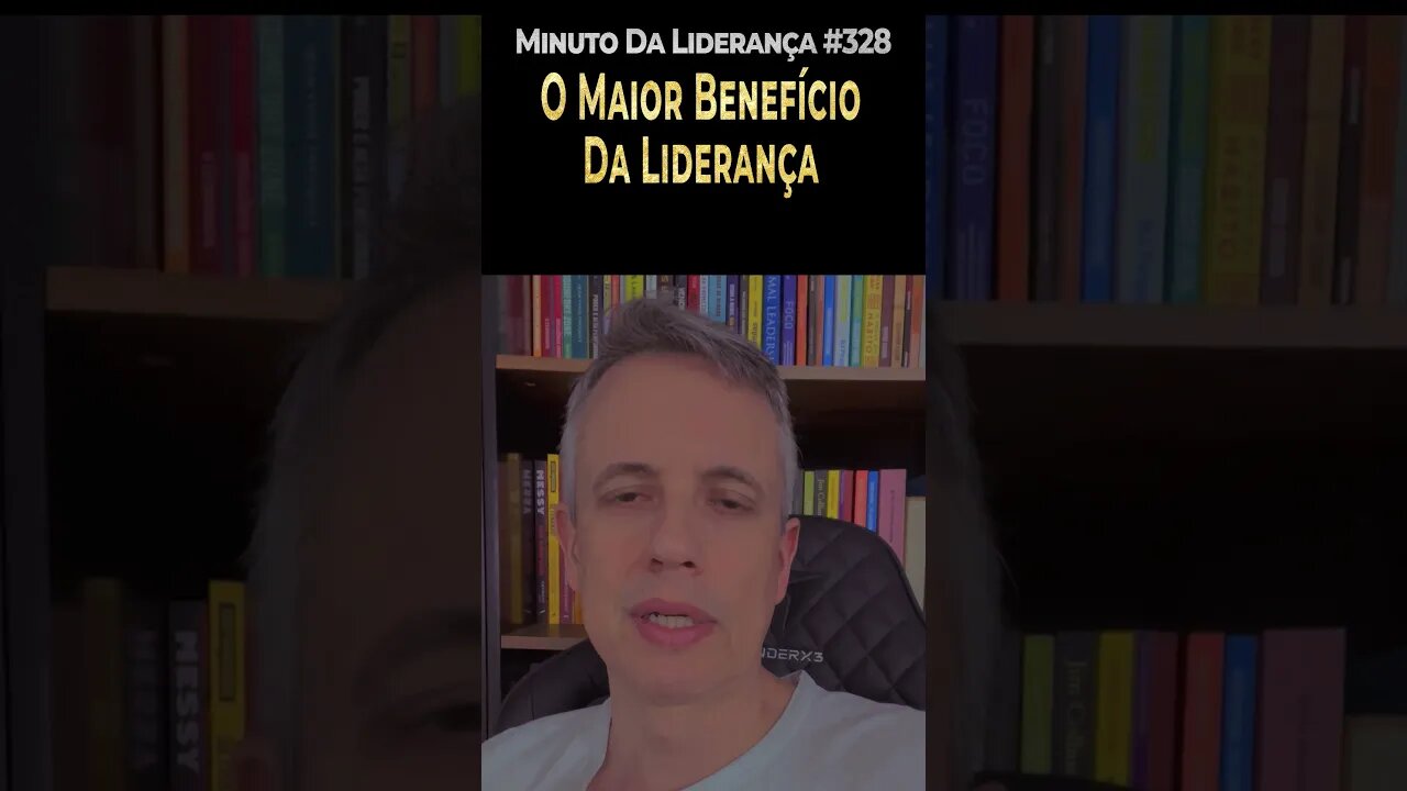 O Maior Benefício Da Liderança #minutodaliderança 328