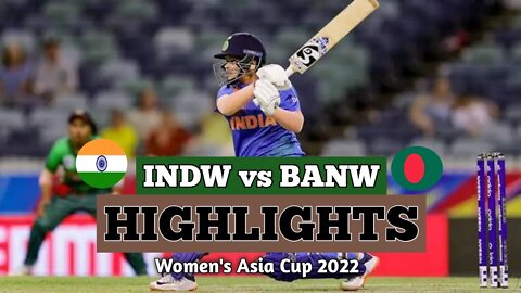 INDW vs BANW Asia Cup T20I Highlighs 2022 | Ind vs Ban Women's T20 Highlights 2022 Today