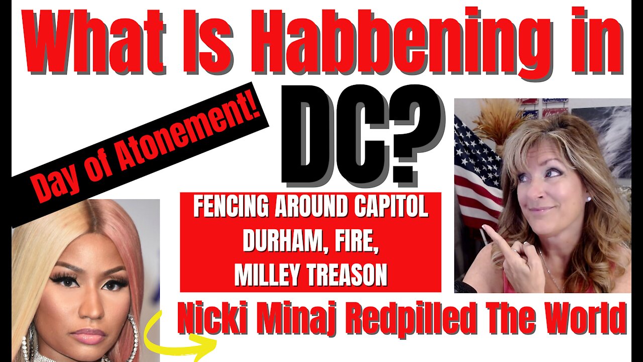 WHAT IS HABBENING IN DC? ATONEMENT, MILLEY, DURHAM, FENCE, FIRE 9-16-21