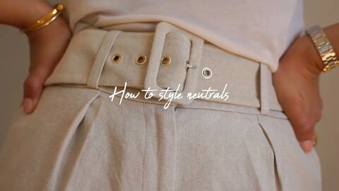 HOW TO STYLE NEUTRAL COLOURS #SUMMER LOOKBOOK #howto