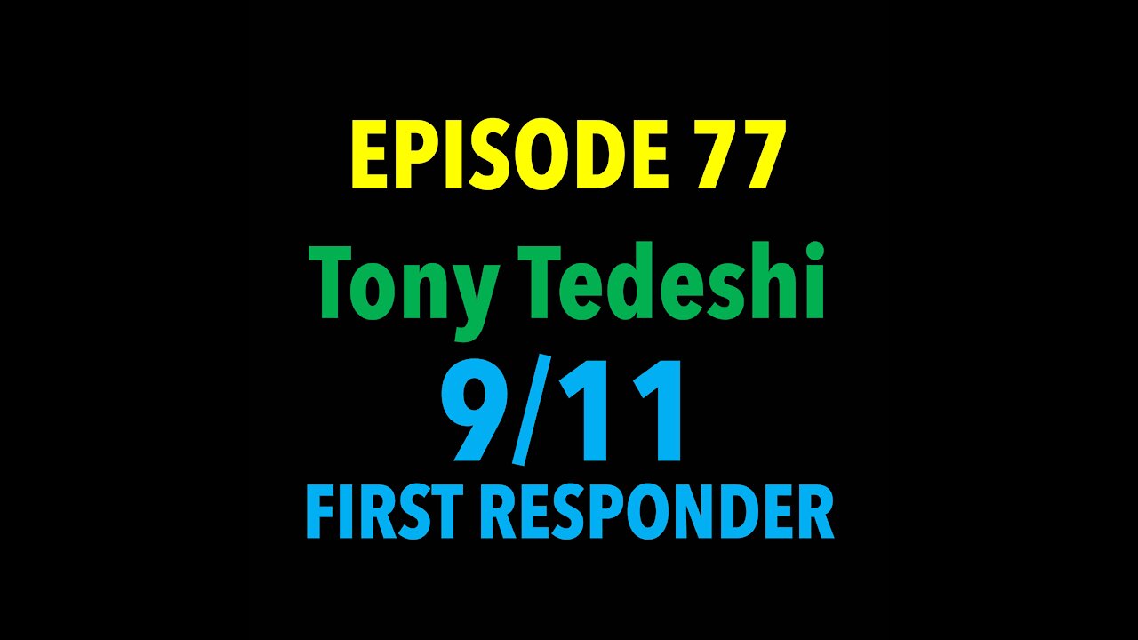 TPC #77: Tony Tedeshi (9/11 First Responder)