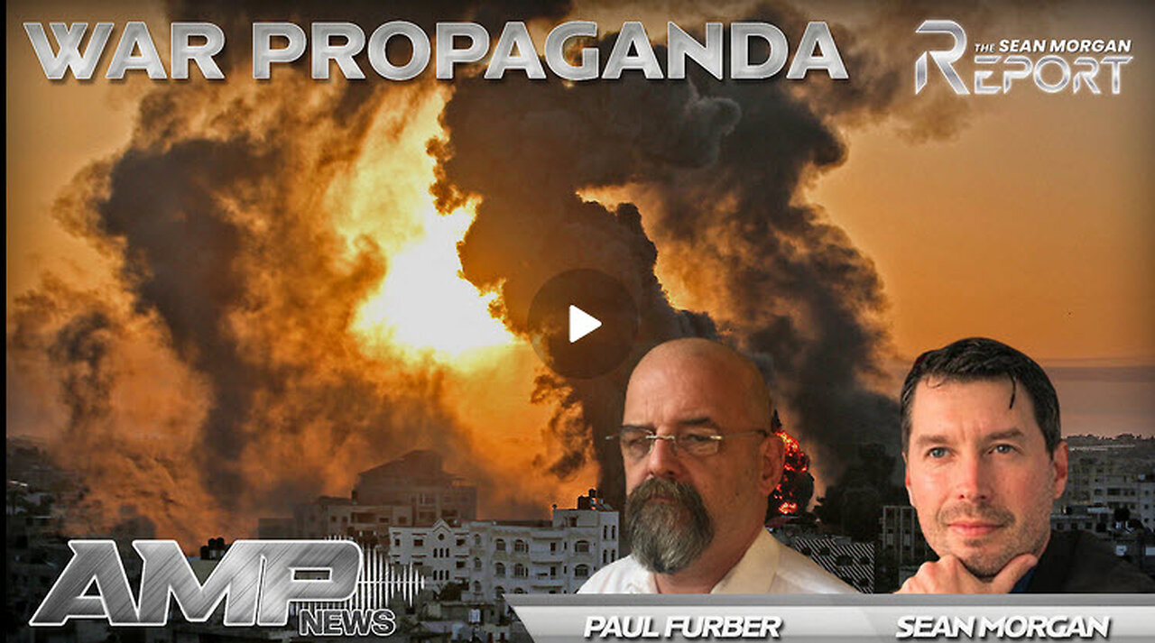 War Propaganda with Paul Furber | SEAN MORGAN REPORT Ep. 15