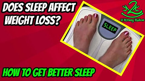 Does sleep affect weight loss? | How to get better sleep