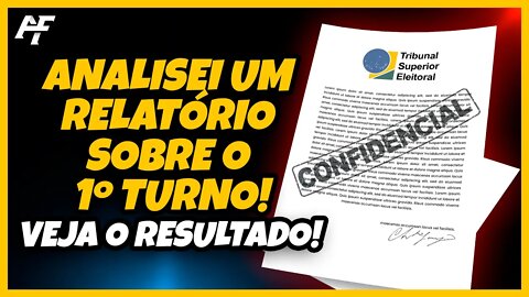 Analisei Um Relatório Sobre O Primeiro Turno, Veja O Resultado!