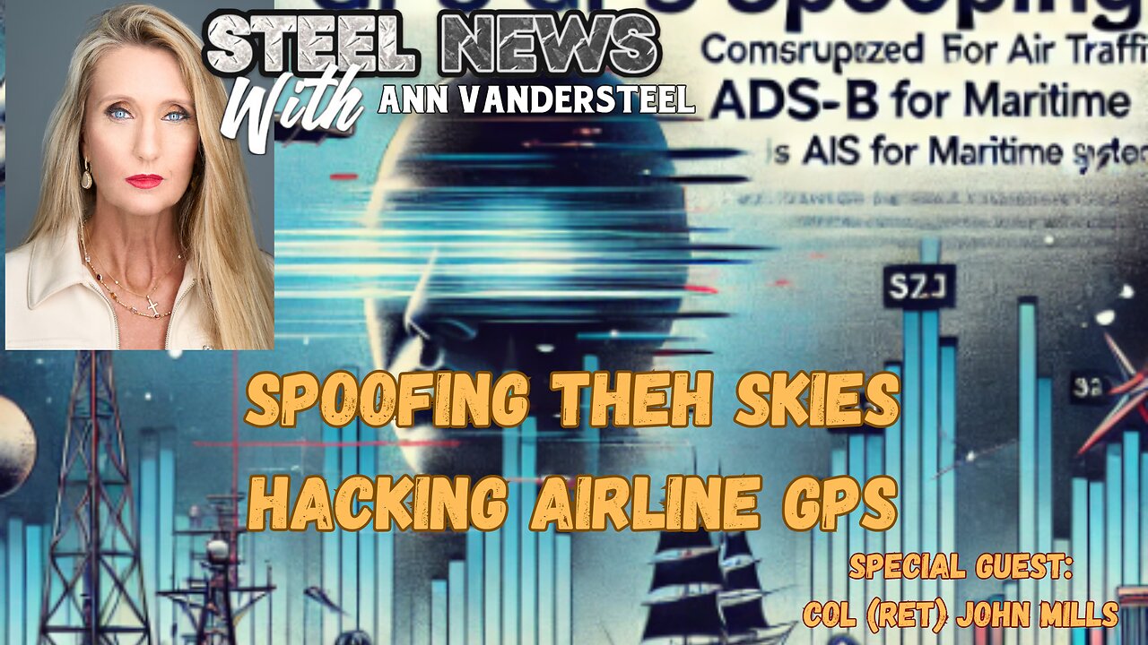 9.27.2024 STEEL NEWS: SPOOFING THE SKIES, HACKING THE AIRLINE GPS