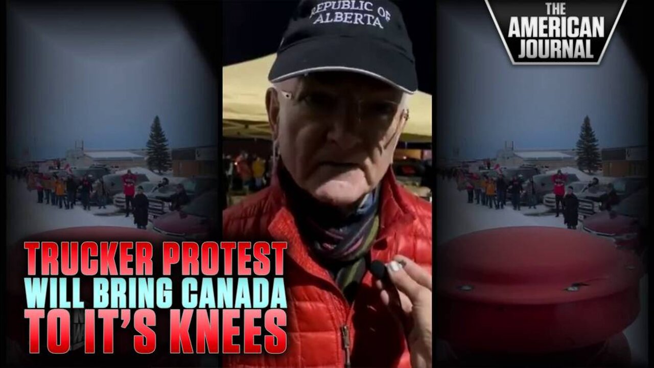 Massive Trucker Protest Will Bring Canada To His Knees