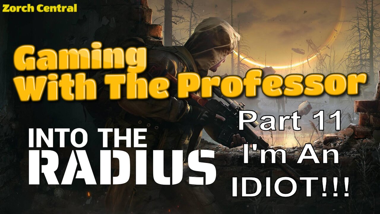 Into the Radius Part 11 - The Professor Adventures