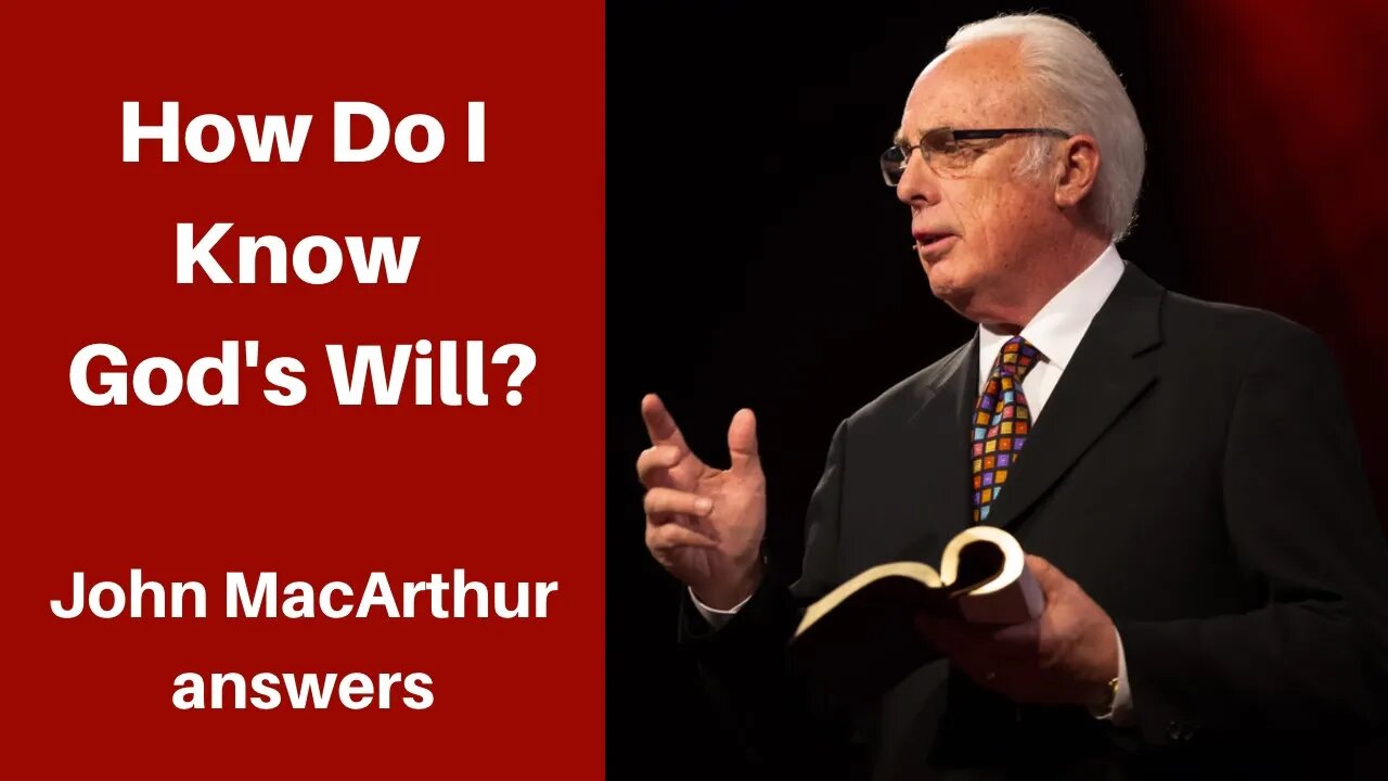 John MacArthur on Knowing God's Will (Should I Stop Praying?)