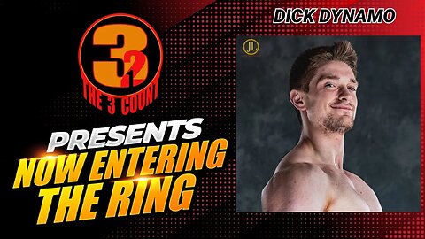 #323 DICK DYNAMO IS NOW ENTERING THE RING