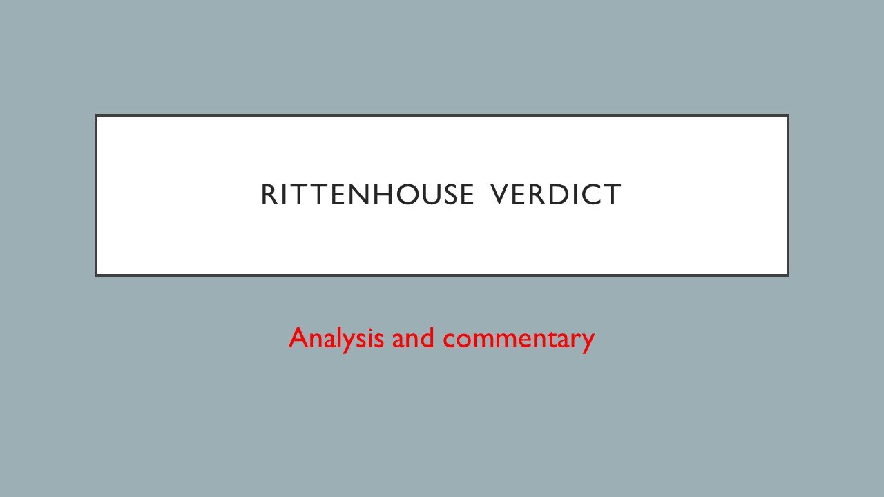 Rittenhouse Not Guilty: Analysis and Commentary